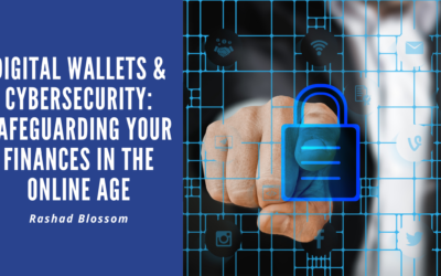 Digital Wallets & Cybersecurity: Safeguarding Your Finances in the Online Age