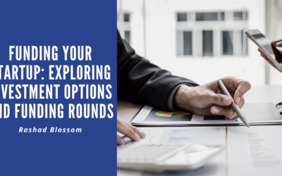Funding Your Startup: Exploring Investment Options and Funding Rounds