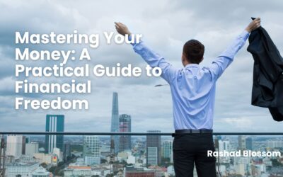 Mastering Your Money: A Practical Guide to Financial Freedom